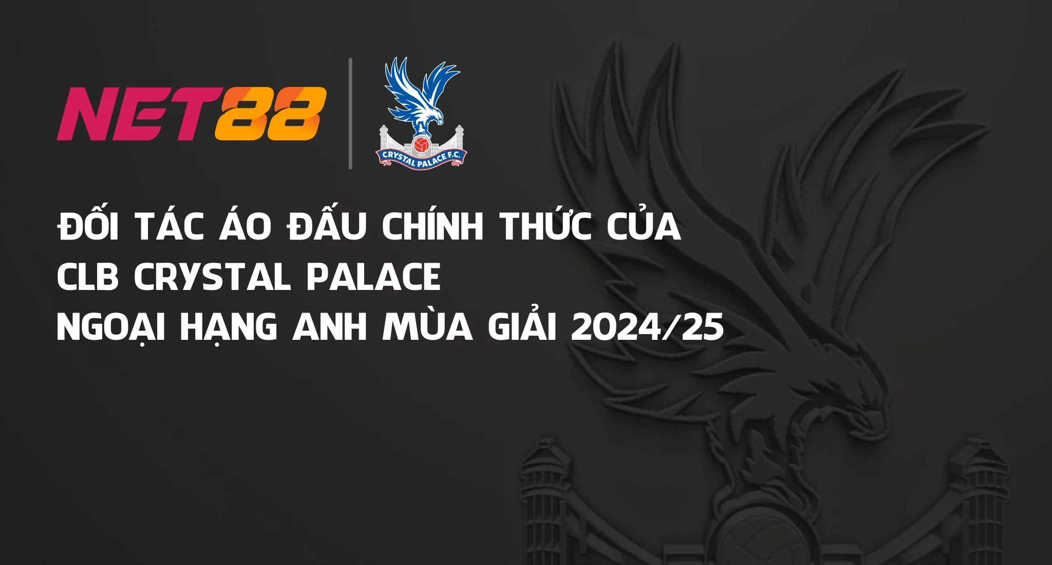 Net88 ⭐️ Link Vào Nhà Cái Net 88 💎 Chơi Cực Căng, Trúng Cực Đậm 30 Net88max.com Banner Net88 hợp tác Crystal Palace Homepage 2