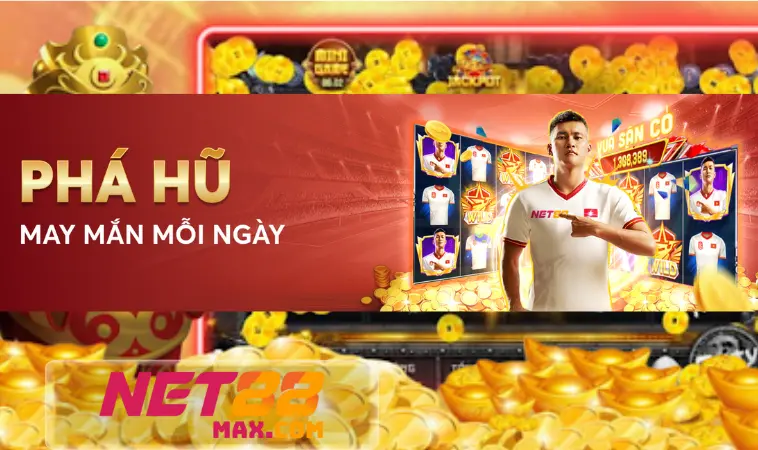 Phá hũ Net88 và 7 mức thưởng siêu lớn cần nắm rõ