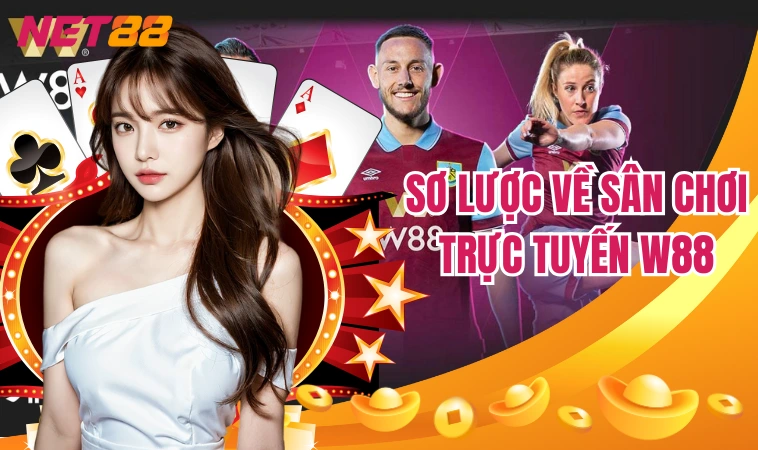 Sơ lược về sân chơi trực tuyến W88