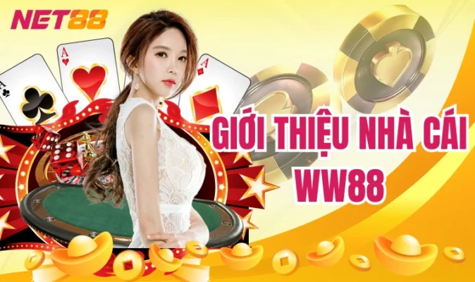 WW88: Thế Giới Giải Trí Online HOT Nhất Châu Á 2024 5 Giới thiệu nhà cái WW88